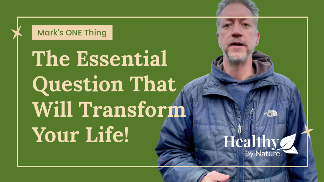 The Essential Question That Will Transform Your Life